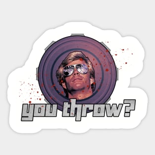 You Throw? Sticker